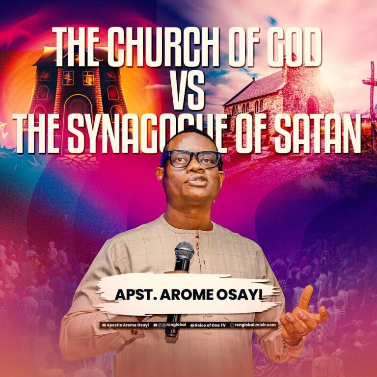 The church of Jesus vs the synagogue of satan by Apostle Arome Osayi